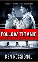 Follow Titanic: Marsha & Danny Jones Thriller