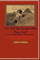 "Go Tell My People Who They Are!" the True Biblical Identity of Black People