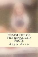Snapshots of Fictionalized Facts