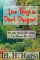 Live Dogs & Dead Dragons