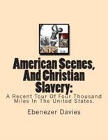 American Scenes, And Christian Slavery
