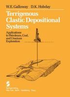 Terrigenous Clastic Depositional Systems : Applications to Petroleum, Coal, and Uranium Exploration