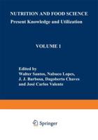 Nutrition and Food Science: Present Knowledge and Utilization : Volume 1 Food and Nutrition Policies and Programs