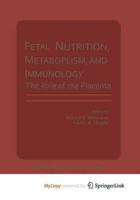 Fetal Nutrition, Metabolism, and Immunology