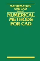 Mathematics and CAD : Volume 1: Numerical Methods for CAD
