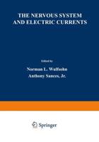 The Nervous System and Electric Currents : Proceedings of the Third Annual National Conference of the Neuro-Electric Society, held in Las Vegas, Nevada, March 23-25, 1970