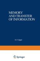 Memory and Transfer of Information: Proceedings of a Symposium Sponsored by the Merck Sche Gesellschaft Fur Kunst Und Wissenschaft Held at Gottingen,