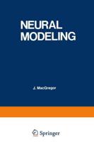 Neural Modeling: Electrical Signal Processing in the Nervous System
