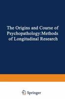 The Origins and Course of Psychopathology: Methods of Longitudinal Research