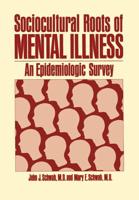 Sociocultural Roots of Mental Illness: An Epidemiologic Survey