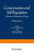 Consciousness and Self-Regulation: Advances in Research and Theory Volume 2