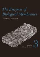 The Enzymes of Biological Membranes: Volume 3 Membrane Transport
