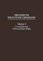 Treatise on Solid State Chemistry : Volume 3 Crystalline and Noncrystalline Solids