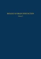 Biology of Brain Dysfunction: Volume 3