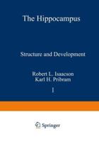 The Hippocampus : Volume 1: Structure and Development
