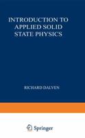 Introduction to Applied Solid State Physics: Topics in the Applications of Semiconductors, Superconductors, and the Nonlinear Optical Properties of So