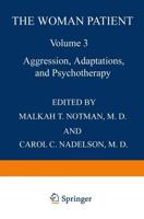 The Woman Patient: Aggression, Adaptations, and Psychotherapy