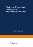 Biological Effects and Dosimetry of Nonionizing Radiation : Radiofrequency and Microwave Energies