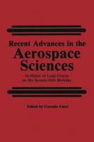 Recent Advances in the Aerospace Sciences: In Honor of Luigi Crocco on His Seventy-Fifth Birthday
