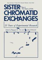 Sister Chromatid Exchanges: 25 Years of Experimental Research Part A: The Nature of Sces