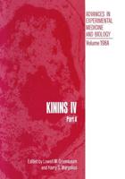 Kinins IV: Part a Proceedings of the Fourth International Kinin Congress, Held October 20 25, 1984, in Savannah, Georgia