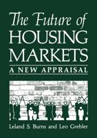 The Future of Housing Markets : A New Appraisal