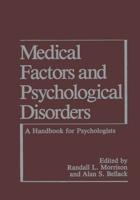 Medical Factors and Psychological Disorders : A Handbook for Psychologists