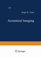 Acoustical Imaging : Volume 15