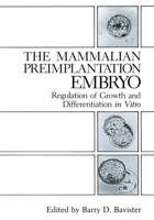 The Mammalian Preimplantation Embryo: Regulation of Growth and Differentiation in Vitro