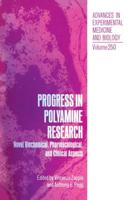 Progress in Polyamine Research : Novel Biochemical, Pharmacological, and Clinical Aspects