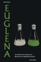Euglena: An Experimental Organism for Biochemical and Biophysical Studies
