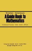 A Guide Book to Mathematics: Fundamental Formulas . Tables . Graphs . Methods