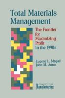 Total Materials Management : The Frontier for Maximizing Profit in the 1990s