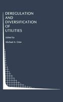Deregulation and Diversification of Utilities