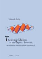 Theoretical Methods in the Physical Sciences: An Introduction to Problem Solving Using Maple V