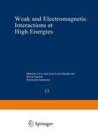 Weak and Electromagnetic Interactions at High Energies : Cargèse 1975, Part A