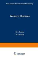 Western Diseases : Their Dietary Prevention and Reversibility