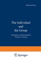 The Individual and the Group: Boundaries and Interrelations Volume 2: Practice
