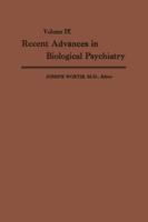 Recent Advances in Biological Psychiatry : The Proceedings of the Twenty-First Annual Convention and Scientific Program of the Society of Biological Psychiatry, Washington, D. C., June 10-12, 1966