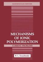 Mechanisms of Ionic Polymerization: Current Problems