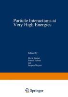 Particle Interactions at Very High Energies : Part A