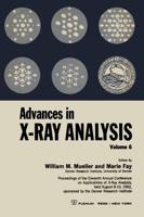 Advances in X-Ray Analysis: Proceedings of the Eleventh Annual Conference on Application of X-Ray Analysis Held August 8 10, 1962