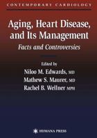 Aging, Heart Disease, and Its Management: Facts and Controversies