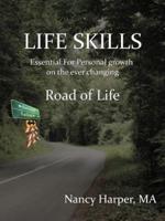Life Skills Essential for Personal Growth on the Ever Changing: Road of Life
