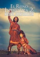 El Reino Ind Gena 2: Nueva Generaci N