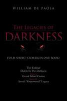 The Legacies of Darkness: Four Thrilling Short Stories in One Book!