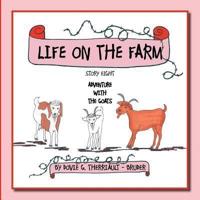 Life on the Farm - Adventure with the Goats: Story Eight