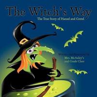 The Witch's Way: The True Story of Hansel and Gretel
