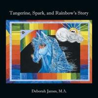 Tangerine, Spark, and Rainbow's Story