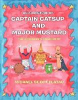 An Adventure of Captain Catsup and Major Mustard: The Kidnapped Condiment